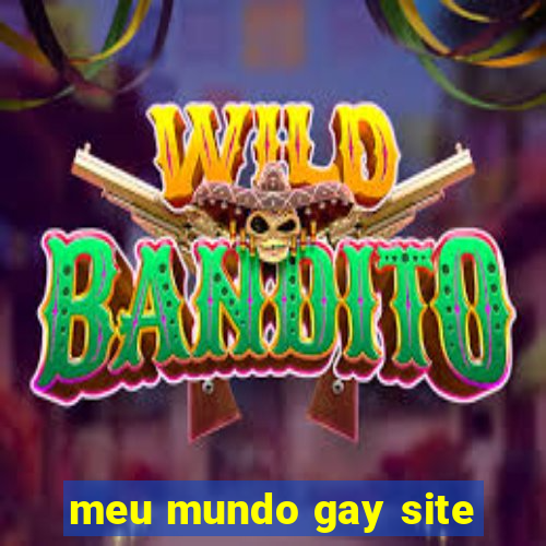 meu mundo gay site